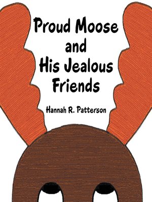 cover image of Proud Moose and His Jealous Friends